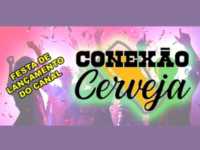Festa de Lançamento do canal Conexão Cerveja no Youtube