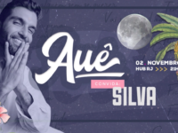 Auê apresenta shows de Silva, Bloco Vem Cá Minha Flor e maratona de DJs