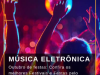 Música Eletrônica: Confira os Festivais e Festas em outubro pelo Brasil