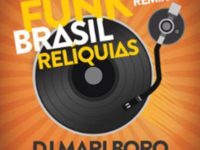 CHEGA ÀS PLATAFORMAS DIGITAIS O ÁLBUM “FUNK BRASIL RELÍQUIAS – VOL. 6 / DJ MARLBORO REMIXES”, DO DJ MARLBORO
