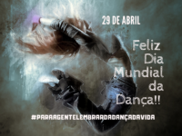 DIA MUNDIAL DA DANÇA: Estamos lançando hoje a Campanha #ParaAGenteLembrardaDançadaVida !