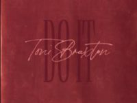 Música: Sete Vezes Ganhadora Do Grammy®️, A Cantora Toni Braxton Apresenta Seu Novo Single, “Do It”