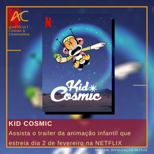 Kid Cosmic - animação da Netflix - trailer – Lugar Nenhum
