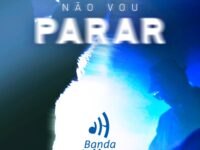 NÃO VOU PARAR: Banda da Hora lança segundo single, com cantora convidada