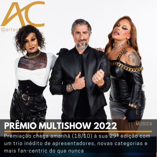 PRÊMIO MULTISHOW 2022: Premiação chega amanhã (18/10) à sua 29ª edição com  um trio inédito de apresentadores, novas categorias e mais fan-centric do  que nunca