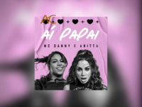 AI PAPAI: Mc Danny participa do EP da Anitta, com esse feat que une as musas e que já chegou a todas as plataformas
