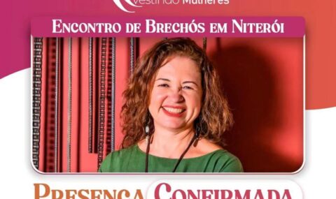 Anna Persia Bastos participa do I Encontro de Brechós de Niterói – Reinventando Moda e faz pré-lançamento do novo empreendimento Casa Ella_Sustentável