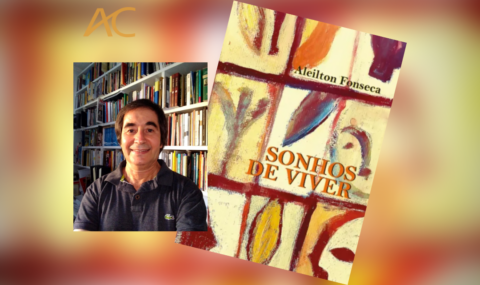 SONHOS DE VIVER: Escritor Aleilton Fonseca lança nessa terça (28/03) seu novo livro de contos