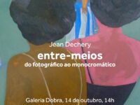 O artista plástico Jean Déchery abre a exposição “Entre-meios – entre o fotográfico e o monocromático”, no próximo dia 14 (sábado), na Galeria Dobra