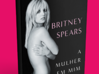 Britney Spears – The Woman in Me: Buzz Editora lança com exclusividade no Brasil a sua biografia oficial