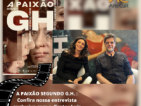 A PAIXÃO SEGUNDO G.H.: Confira a nossa entrevista exclusiva  com Maria Fernanda Cândido e o diretor do filme, Luiz Fernando Carvalho