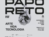Exposição ‘Papo Reto’ apresenta manifestações políticas e poéticas de artistas do Laboratório 2050 e convidadas no Futuros – Arte e Tecnologia