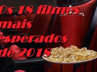 Especial do Canal Cinema: os 18 filmes mais esperados de 2018 !