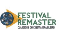 FESTIVAL REMASTER (20 a 26/09): Clássicos do Cinema Nacional remasterizados serão exibidos nas principais capitais