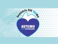 Imperdível: Seminário Rio TEAma 2019 traz palestras de alto nível sobre TEA