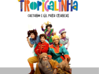 Tropicalinha – Caetano e Gil para Crianças: espetáculo infantil premiado agrada até os adultos