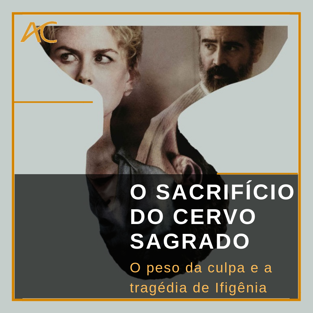 O Sacrifício do Cervo Sagrado: o peso da culpa e a tragédia de Ifigênia ...