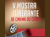 V Mostra Itinerante de Cinema do Ceará: Sessões gratuitas de cinema itinerante no interior do CE