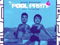 Malik Mustache conta com a participação de Sevenever na estreia de seu novo single, “Pool Party”