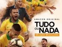AMAZON PRIME video divulga trailer e cartaz oficial da série TUDO OU NADA: SELEÇÃO BRASILEIRA