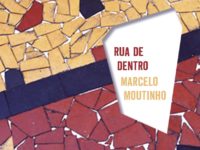 Literatura: Em ‘Rua de Dentro’, Marcelo Moutinho descreve a geografia humana de uma cidade