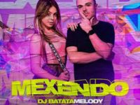 Música: DJ BATATA convida MC MELODY para o lançamento do single e clipe de “MEXENDO”