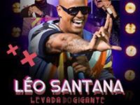 Música: Assista Ao Vídeo De “P. Da Vida”, Mais Uma Das Faixas Do Álbum “Levada Do Gigante – Parte Ii”, Do Cantor Léo Santana