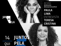 Música: Paula Lima e Teresa Cristina fazem live em apoio à campanha “Juntos Pela Música”