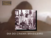Dia do Cinema Brasileiro: Qual foi o primeiro filme nacional? Vamos homenageá-lo hoje maratonando as grandes produções brasileiras!