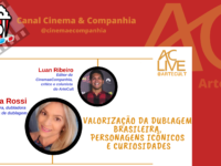 LIVE CINEMA & COMPANHIA: “Valorização da Dublagem Brasileira, Personagens Incônicos e Curiosidades” com MÔNICA ROSSI !