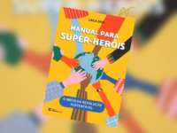 Manual Para Super-Heróis : Livro da Atriz e ativista ambiental Laila Zaid empodera as crianças para uma revolução sustentável