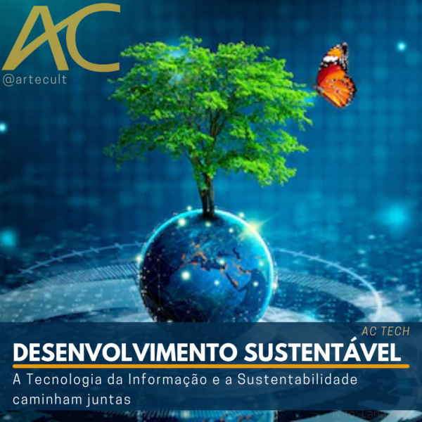 Desenvolvimento Sustentável: A Tecnologia da Informação e a ...