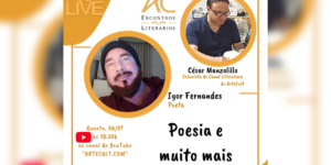 AC LIVE : AC Encontros Literários recebe nessa quarta-feira (06/07) o poeta IGOR FAGUNDES