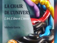 Melinda Garcia abre exposição e lança livro homônimo, “La Chair de l’Univers”, trazendo a diversidade da consciência através da arte,  com curadoria da Tartaglia Arte