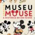 Museu Mickey Mouse: obra traz curiosidades e bastidores da criação do camundongo mais conhecido do mundo