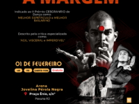 À Margem: um espetáculo ágil, visceral e imperdível em fevereiro no Rio de Janeiro