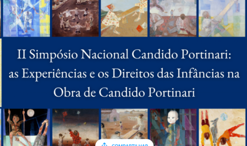 II SIMPÓSIO NACIONAL CANDIDO PORTINARI: as experiências e os direitos das Infâncias na obra de Candido Portinari