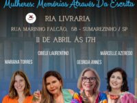 ‘Mulheres. Memórias Através da Escrita’ apresenta quatro escritoras conceituadas em lançamento coletivo, na Ria Livraria, em São Paulo