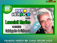 Canal Grandes Heróis BR no YouTube recebe hoje no “Papo Heróico” o quadrinista Lancelott Martins