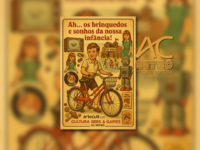 AC RETRÔ: Dos sonhos das crianças sessentistas e setentistas, quem se lembra?
