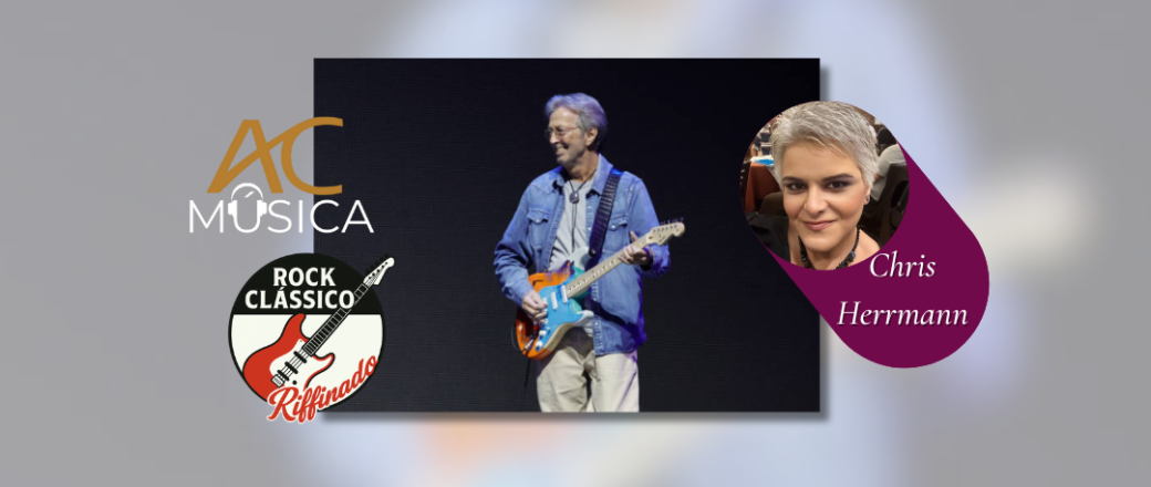 ROCK CLÁSSICO RIFFINADO — Eric Clapton: Slow Hand em notas que não terminam