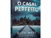 O CASAL PERFEITO, Livro de Ruth Ware – thriller psicológico que transforma um reality show em pesadelo
