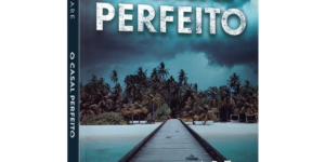 O CASAL PERFEITO, Livro de Ruth Ware – thriller psicológico que transforma um reality show em pesadelo