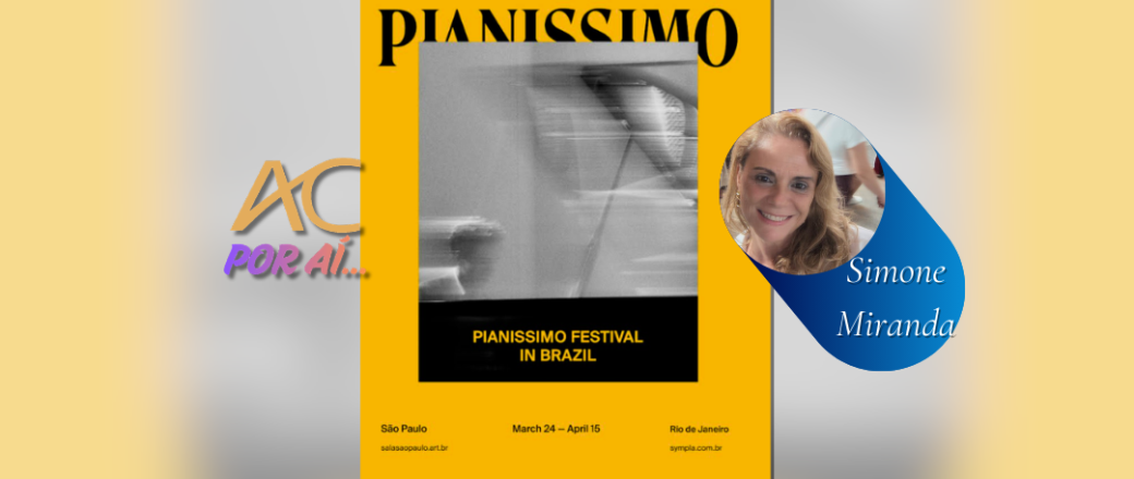 PIANISSIMO: Festival reafirma compromisso com a excelência interpretativa e a valorização de uma nova geração de músicos clássicos