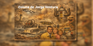 AC Retrô – Em Terra de Gigantes, ficamos Perdidos no Espaço. Que tal uma Viagem ao Fundo do Mar pelo Túnel do Tempo?
