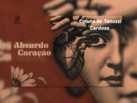 SEXTAS POÉTICAS: Confira alguns poemas do novo livro “ABSURDO CORAÇÃO” e todas as dicas culturais de Tanussi Cardoso