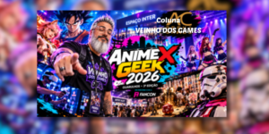AnimexGeek 2026: quando gerações diferentes se encontram no mesmo universo geek