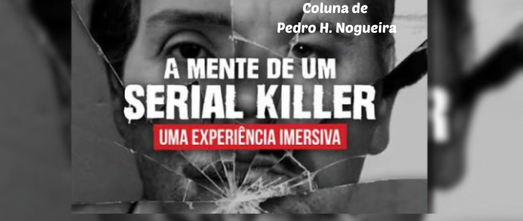 A mente de um serial killer: decepções e reflexões