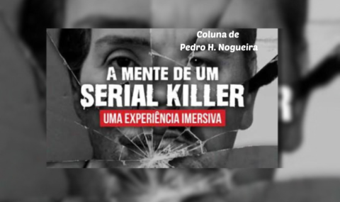 A mente de um serial killer: decepções e reflexões